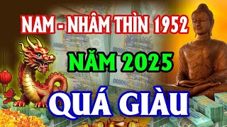 Hé Lộ Tử Vi Tuổi Nhâm Thìn 1952 Nam Mạng Năm 2025 Trúng Lớn Liên Tiếp HẾT KHỔ VÌ GIÀU [upl. by Boothman478]