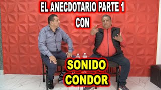 EL ANECDOTARIO CON SONIDO CONDOR PARTE 1 [upl. by Naujd754]