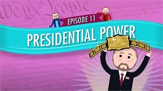 Presidential Power Crash Course Government and Politics 11 [upl. by Zeugirdor]