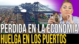 HUELGA EN LOS PUERTOS AFECTARA LA ECONOMIA SE ESPERA LO PEOR [upl. by Moon]