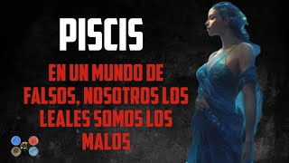 piscis en un mundo de falsos nosotros los leales somos los malos [upl. by Ardelle902]