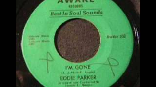 Eddie Parker  Im Gone [upl. by Ainaj]