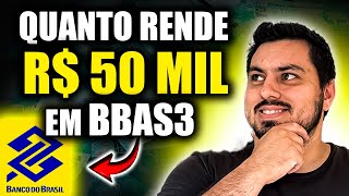 BBAS3  QUANTO RENDE R 50 MIL EM BANCO DO BRASIL [upl. by Chap]