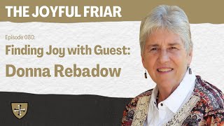 Finding Joy with Guest Donna Rebadow [upl. by Ming764]