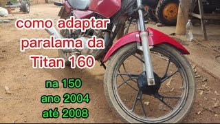 como adaptar paralama da Titan 160 na 150 ano 2004 até 2008 [upl. by Tewfik]