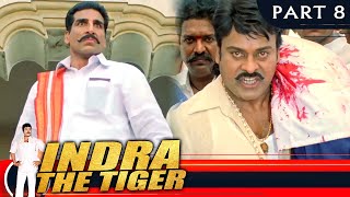 Indra The Tiger इंद्रा द टाइगर  PART 8  Hindi Dubbed Movie  Chiranjeevi Sonali Bendre [upl. by Luanne]