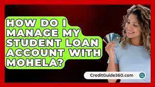 How Do I Manage My Student Loan Account with MOHELA  CreditGuide360com [upl. by Nanaj]