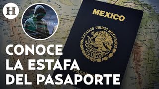 ¡Ten cuidado si quieres sacar tu pasaporte Alertan por fraude con páginas de internet falsas [upl. by Dede]