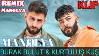 manolya burak bulut amp kurtuluş kuş manolya remix manolya keman manolya taladro manolya şarkısı [upl. by Darin]