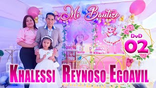 🌺✅Nuestro Bautizo  Khalessi Reynoso Egoavil  DVD 02 [upl. by Aivatnuahs780]