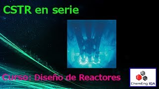 CSTR en Serie  Ingenieria de Reactores Clase 29 [upl. by Iroc]