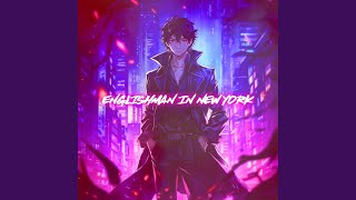 Englishman In New York Nightcore [upl. by Kassaraba]