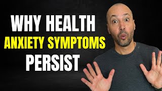 5 Reasons Your Health Anxiety Symptoms Persist [upl. by Galer]