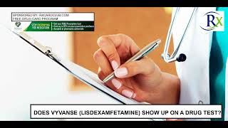 Does Vyvanse Lisdexamfetamine Show Up On A Drug Test [upl. by Sirrot]