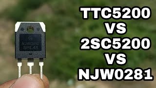 TTC5200 VS 2SC5200 VS NJW0281 which is best for Audio Amplifier [upl. by Aikel]