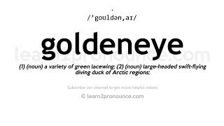 How to pronounce Goldeneye  English pronunciation [upl. by Ajax735]