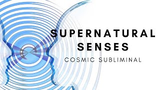 SUPERNATURAL SENSES cosmic subliminal READ DESCRIPTION 👁️⃤ [upl. by Jannelle]