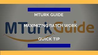 MTurk Guide  Quick Tip on Maximizing Batches [upl. by Tades]