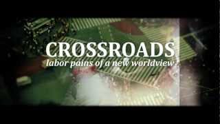 Crossroads Labor Pains of a New Worldview  FULL MOVIE [upl. by Esenej329]