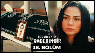 Doğduğun Ev Kaderindir  38 Bölüm [upl. by Nahrut]