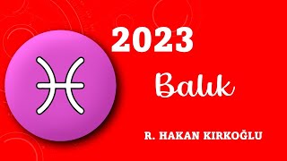 2023te Balık burcu  R Hakan Kırkoğlu [upl. by Elrak16]