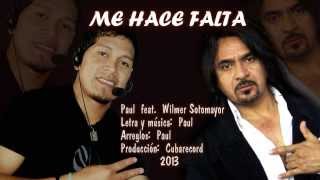 Me haces falta Paul Max Ft Wilmer Sotomayor [upl. by Read837]