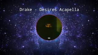 Drake  Desires Ft Future Acapella [upl. by Akahc]