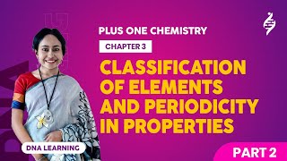 CLASSIFICATION OF ELEMENTS AND PERIODICITY IN PROPERTIES  PART  2  CHAPTER 3  PLUS ONE CHEMISTRY [upl. by Lysander456]