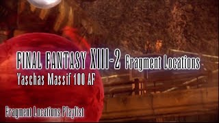 Final Fantasy XIII2  Fragment Locations  Yaschas Massif 100 AF 77 [upl. by Henebry]