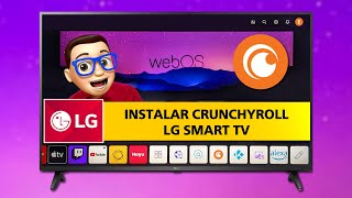 Cómo INSTALAR CRUNCHYROLL en Smart TV LG  WebOS [upl. by Okramed]