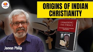 Origins of Indian Christianity  Jeevan Philip  sangamtalks [upl. by Saffier]