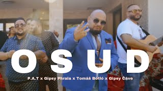 PAT x Gipsy Phrala x Tomáš Botlo amp Gipsy Čáve  OSUD Official Video [upl. by Yseult]