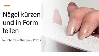 Nägel kürzen und in Form feilen  Theorie u Praxis [upl. by Kreindler]