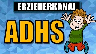 ADHS und ADS bei Kindern  Definition Symptome Vorteile Verlauf Behandlung  ERZIEHERKANAL [upl. by Enailuj]