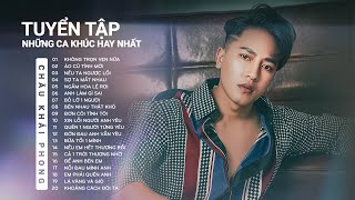 Không Trọn Vẹn Nữa  Tuyển Tập 20 Bản Ballad Hay Và Mới Nhất Của Châu Khải Phong 2022 [upl. by Kast]