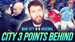 CITY GO THREE POINTS BEHIND  MAN CITY 00 ARSENAL  MATCH REACTION [upl. by Aremat]