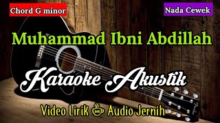 Muhammad Ibni Abdillah  Karaoke Akustik  Nada Cewek [upl. by Shoshana117]