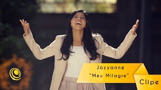 Jozyanne  Meu Milagre Vídeo Oficial [upl. by Sreip722]