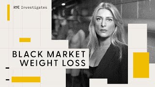 RTE Investigates Black Market Weight Loss  RTÉ [upl. by Aisyram417]