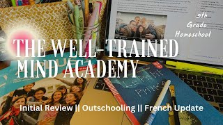 WellTrained Mind Academy Homeschool  Plus French Update [upl. by Shelman]