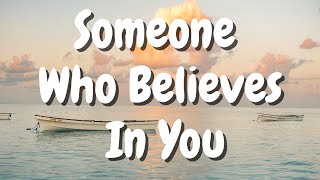 Someone Who Believes In You Official Lyric Video [upl. by Nissie]