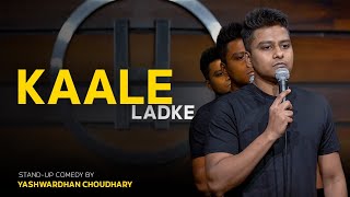 Kale Ladke  Stand Up Comedy By Yashwardhan Choudhary [upl. by Herrah407]