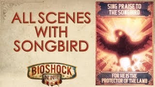 BioShock Infinite All scenes with the Songbird [upl. by Nnaira]