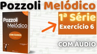 🔴Pozzoli Melódico  1ª Série  EXERCÍCIO 6 🔴 [upl. by Alehcim882]