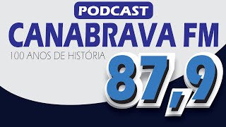 Podcast CANABRAVA 100 anos de história │ 03 Parte │ Miguel CalmonBa [upl. by Negaet54]