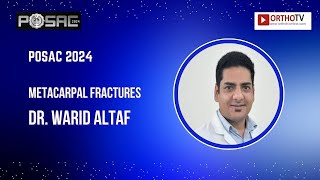 POSAC 2024  Metacarpal Fractures  Dr Warid Altaf [upl. by Gaughan]