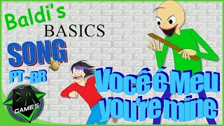 BALDIS BASICS SONG  YOURE MINE  COVER EM PTBR VOCÊ É MEU [upl. by Novoj380]