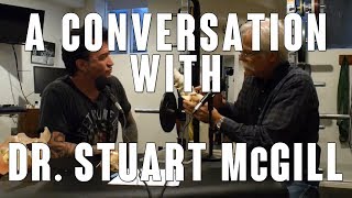 A Conversation with Dr Stuart McGill [upl. by Ylrahc]