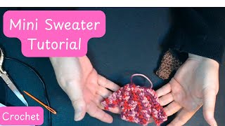 Crochet a mini sweater ornament a how to tutorial [upl. by Novyak]