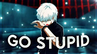 Anime Mix  Go Stupid EditAMV [upl. by Cinelli286]